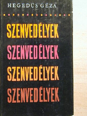 Hegedüs Géza - Szenvedélyek [antikvár]