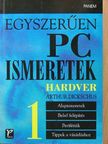 Arthur Dickschus - Egyszerűen PC-ismeretek 1. [antikvár]