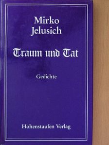 Mirko Jelusich - Traum und Tat [antikvár]