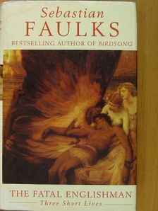 Sebastian Faulks - The Fatal Englishman [antikvár]