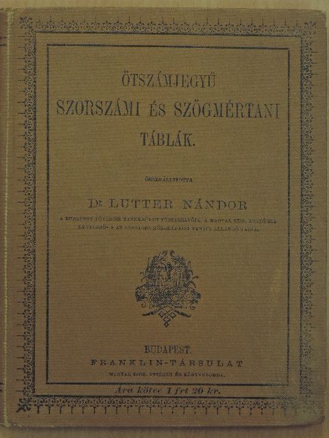 Dr. Lutter Nándor - Ötszámjegyű szorszámi és szögmértani táblák [antikvár]