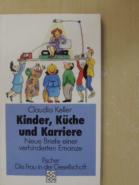 Claudia Keller - Kinder, Küche und Karriere [antikvár]