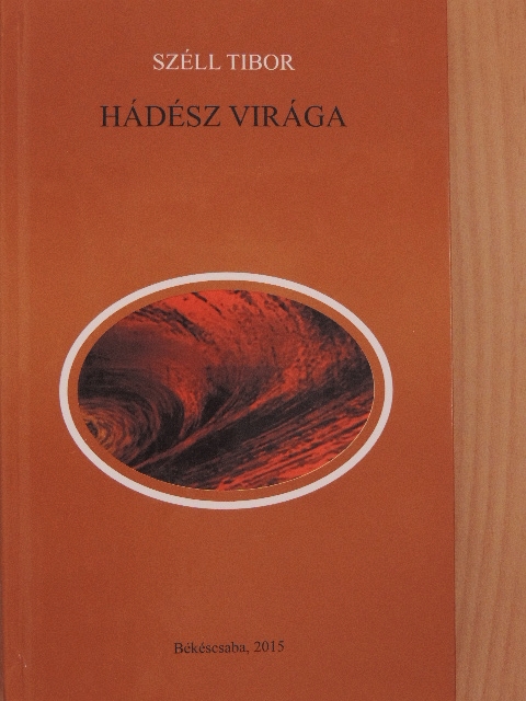Széll Tibor - Hádész virága [antikvár]