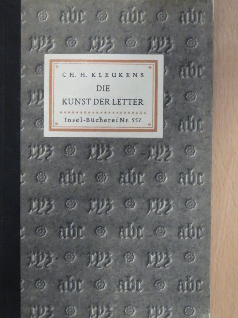 Ch. H. Kleukens - Die Kunst der Letter (gótbetűs) [antikvár]