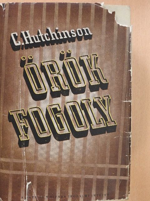 R. C. Hutchinson - Örök fogoly [antikvár]