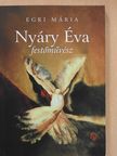 Egri Mária - Nyáry Éva festőművész (dedikált példány) [antikvár]