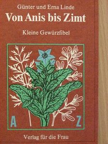 Erna Linde - Von Anis bis Zimt [antikvár]