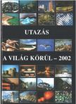 Utazás a világ körül - 2002 [antikvár]