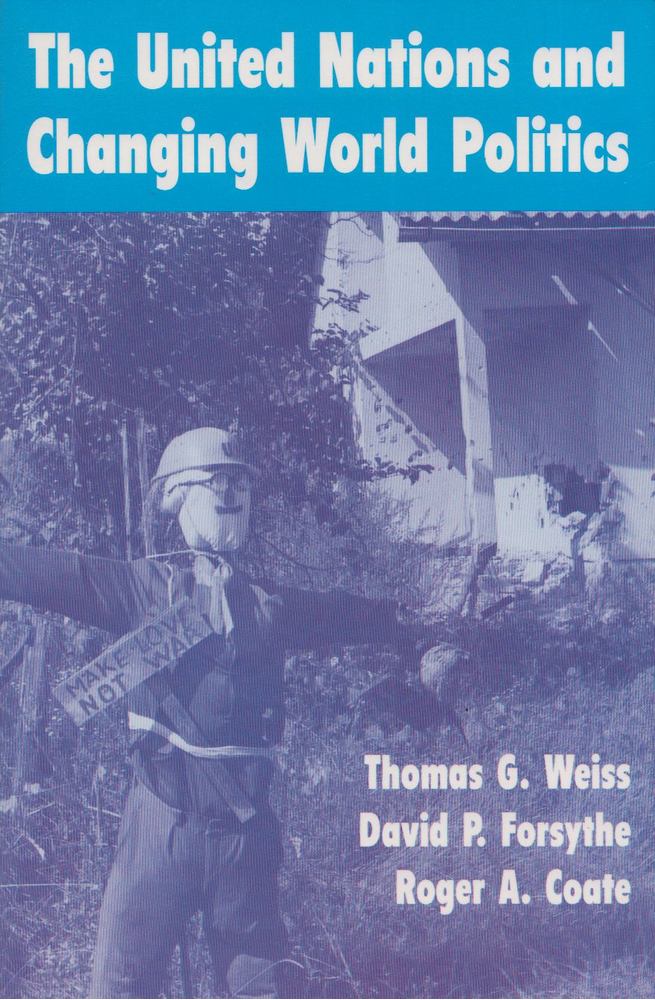 Thomas G. Weiss, David P. Forsythe, Roger A. Coate - The United Nations And Changing World Politics [antikvár]