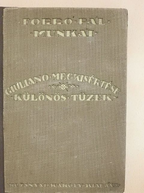Forró Pál - Giuliano megkisértése/Különös tüzek [antikvár]