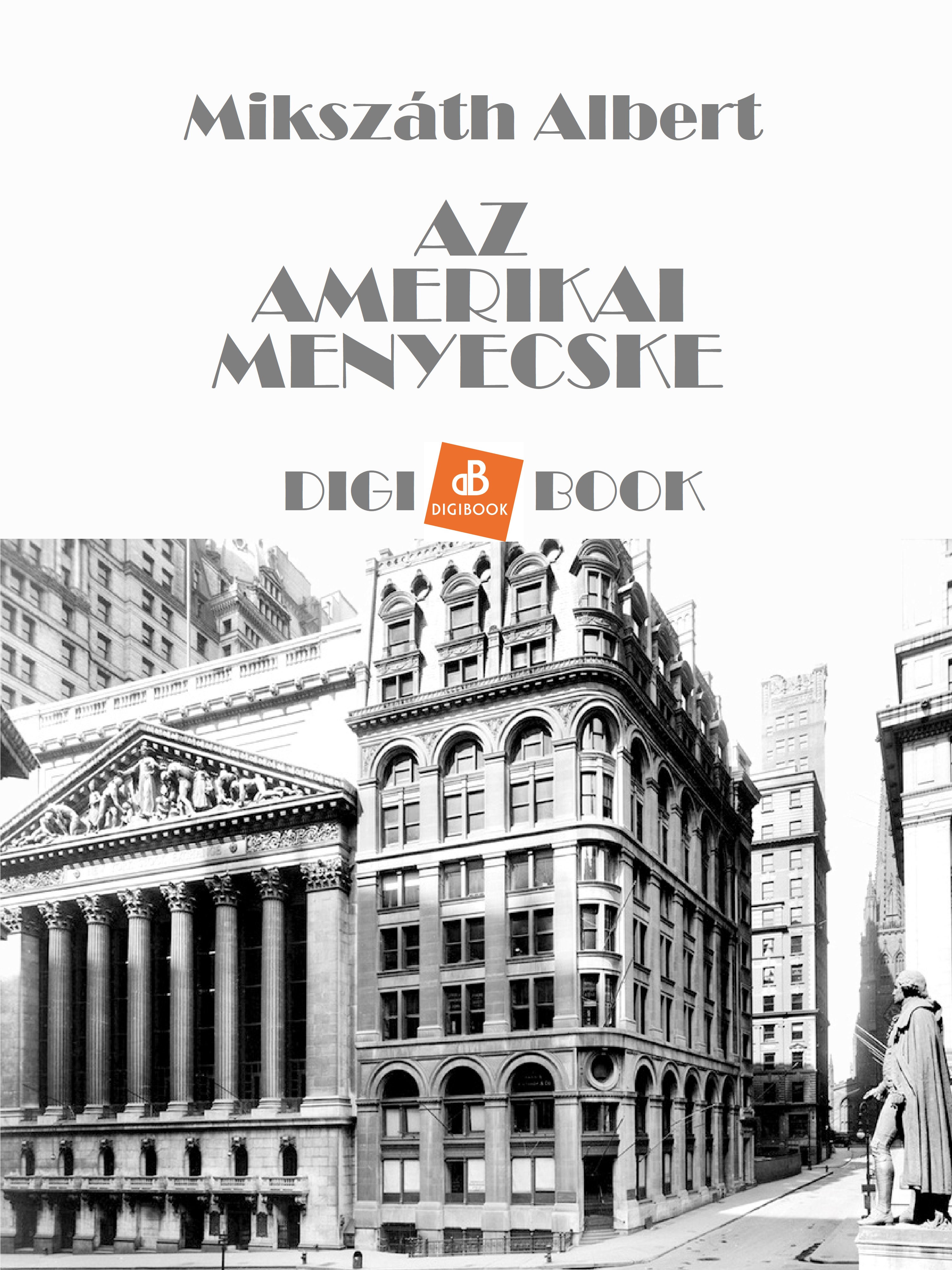Mikszáth Albert - Az amerikai menyecske [eKönyv: epub, mobi]