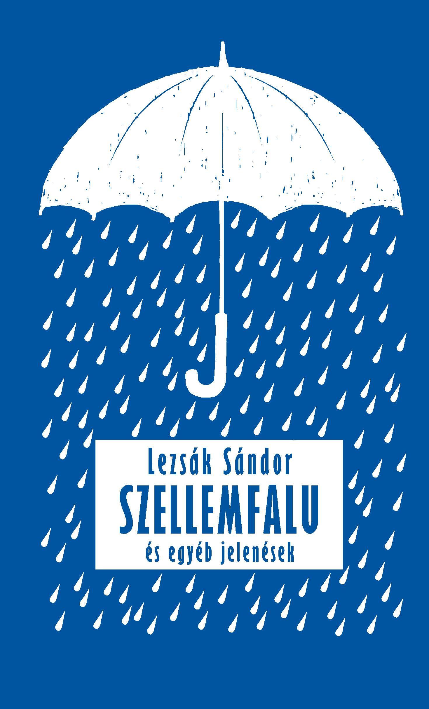 LEZSÁK SÁNDOR - Szellemfalu  és egyéb jelenések