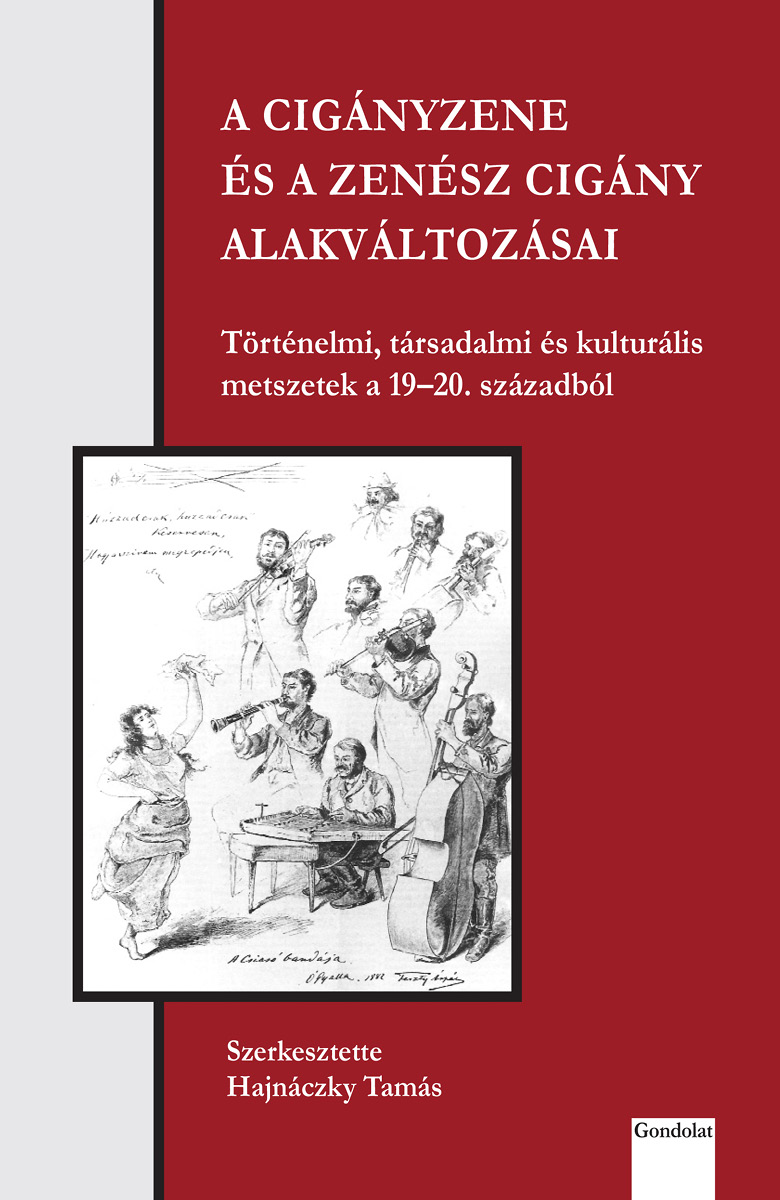 Hajnáczky Tamás[szerk.] - A cigányzene és a zenész cigány alakváltozásai