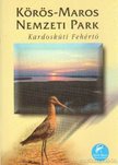 Körös-Maros Nemzeti Park - Kardoskúti Fehértó [antikvár]