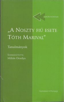Milián Orsolya - "A Noszty fiú esete Tóth Marival" - Tanulmányok [antikvár]