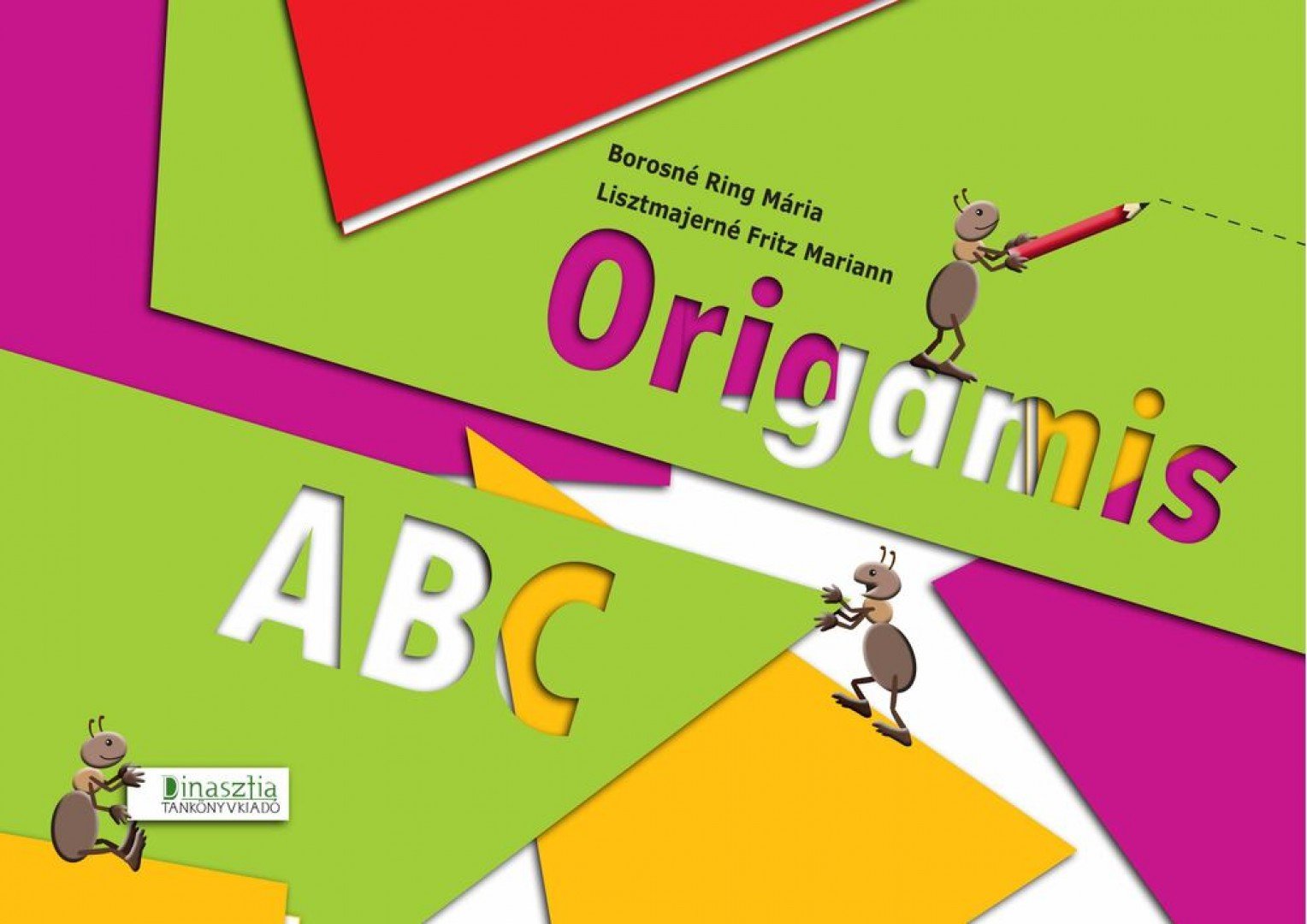 Borosné Ring Mária, Lisztmajerné Frizt Mariann - Origamis ABC [antikvár]