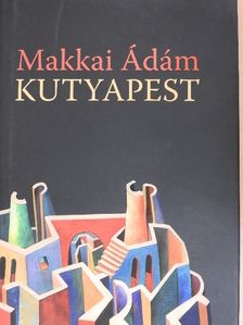 Makkai Ádám - Kutyapest [antikvár]