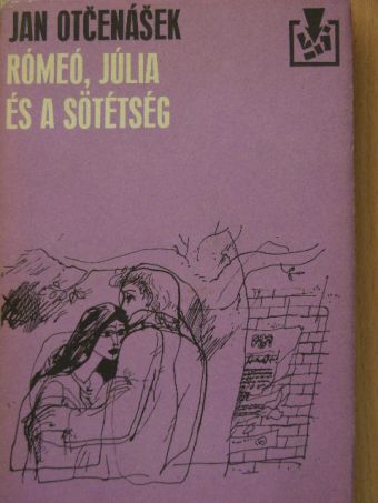 Jan Otcenásek - Rómeó, Júlia és a sötétség [antikvár]