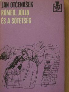 Jan Otcenásek - Rómeó, Júlia és a sötétség [antikvár]