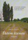Perlaki Flórián - Életem üzenete [antikvár]