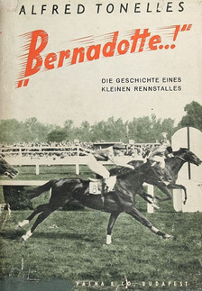 Horthy Jenő, Tonelles, Alfred, Eugen von Horthy - "Bernadotte!..." [antikvár]