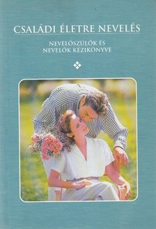 Dr. Gálné Szendi Katalin - Családi életre nevelés [antikvár]