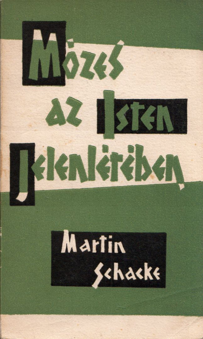 Martin Schacke - Mózes az Isten jelenlétében [antikvár]