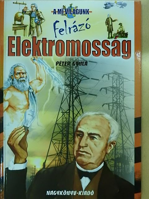 Péter Gyula - Felrázó Elektromosság [antikvár]