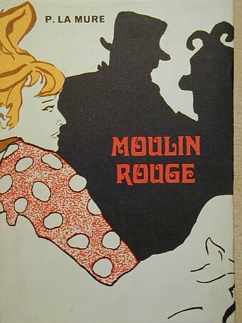 Pierre La Mure - Moulin Rouge [antikvár]