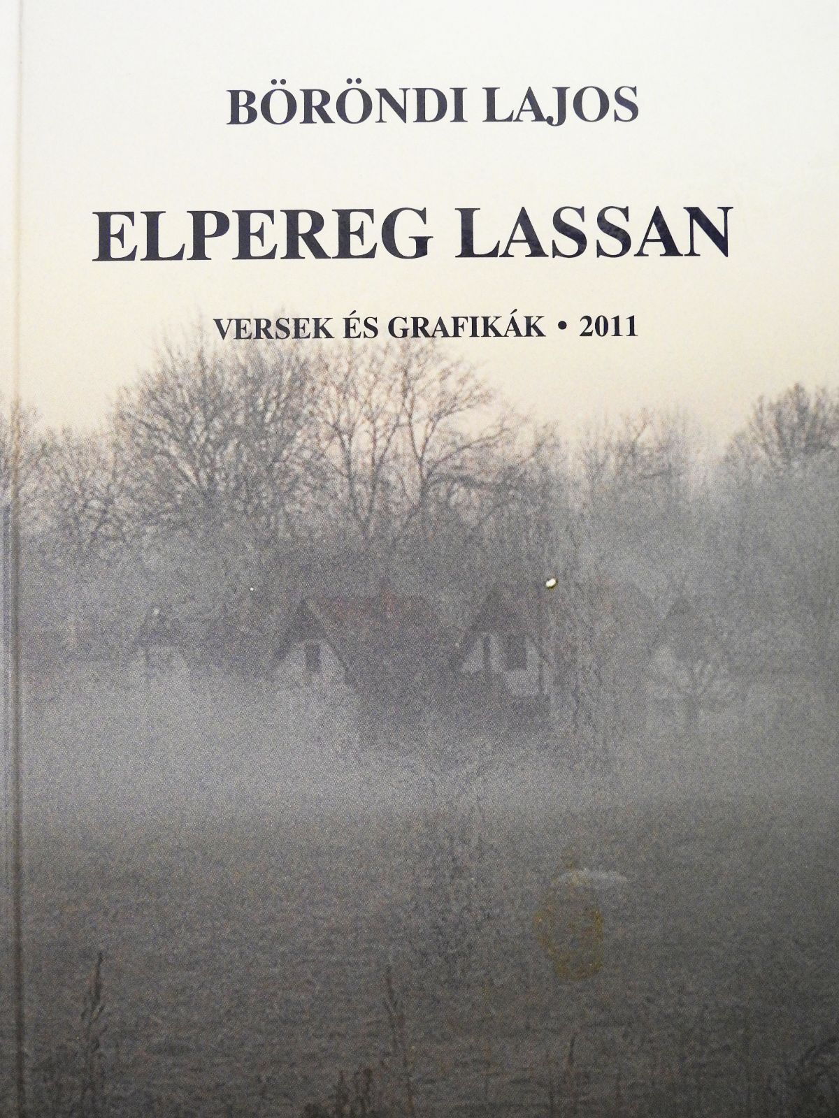Böröndi Lajos - Elpereg lassan (dedikált példány) [antikvár]