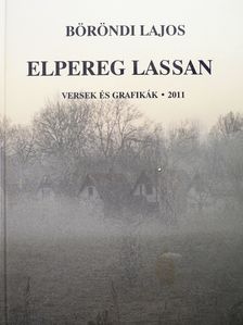 Böröndi Lajos - Elpereg lassan (dedikált példány) [antikvár]