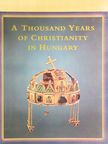 Adriányi Gábor - A Thousand years of Christianity in Hungary [antikvár]