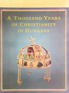 Adriányi Gábor - A Thousand years of Christianity in Hungary [antikvár]