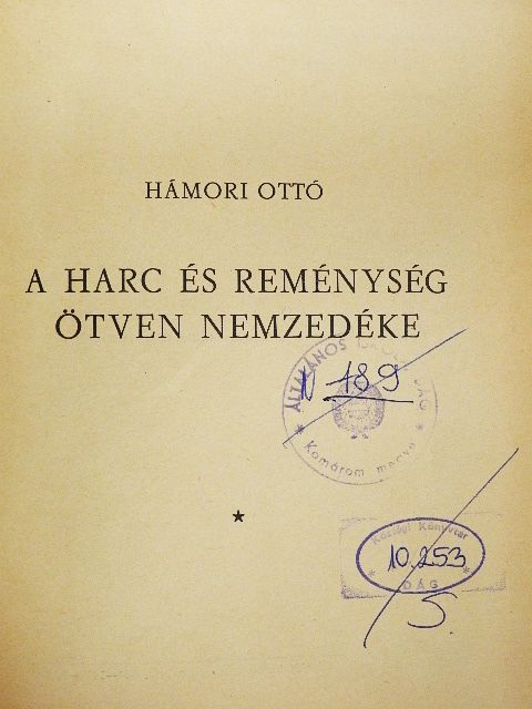 Hámori Ottó - A harc és reménység ötven nemzedéke [antikvár]