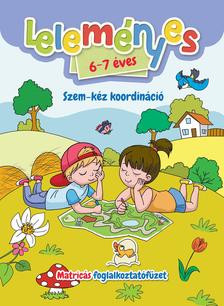 Válogatás, - Leleményes 6-7 éves - Szem-kéz koordináció - Matricás foglalkoztatófüzet
