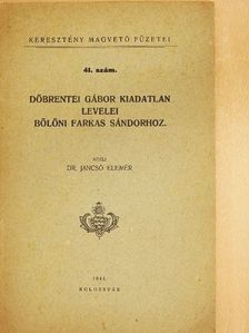 Döbrentei Gábor - Döbrentei Gábor kiadatlan levelei Bölöni Farkas Sándorhoz [antikvár]