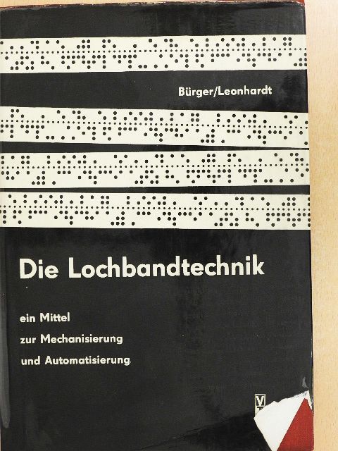 Dipl.-Ing. W. Leonhardt - Die Lochbandtechnik [antikvár]