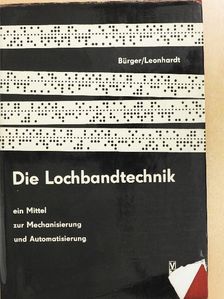 Dipl.-Ing. W. Leonhardt - Die Lochbandtechnik [antikvár]