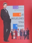 Carol Spenser - A jó megjelenés titka nőknek [antikvár]