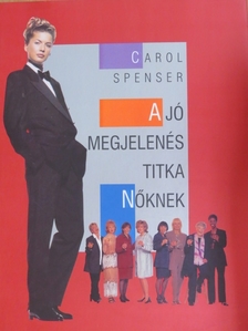 Carol Spenser - A jó megjelenés titka nőknek [antikvár]