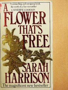 Sarah Harrison - A Flower That's Free [antikvár]