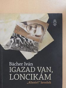 Bächer Iván - Igazad van, Loncikám [antikvár]