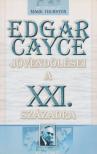 THURSTON, MARK - Edgar Cayce jövendőlései a XXI. századra [antikvár]