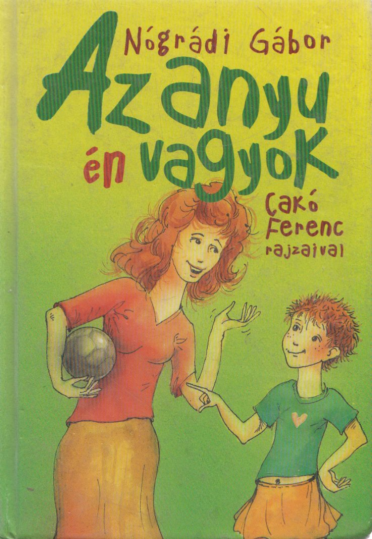 NÓGRÁDI GÁBOR - Az anyu én vagyok [antikvár]