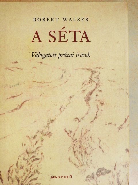 Robert Walser - A séta [antikvár]