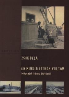 Zsók Béla - Én mindig itthon voltam [antikvár]