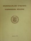 Ipargyakorlási útmutató kisiparosok részére [antikvár]