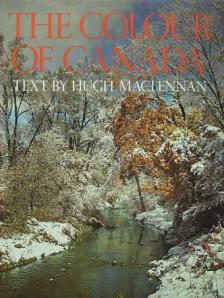 Hugh MacLennan - The colour of Canada [antikvár]