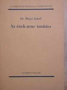 Dr. Hegyi József - Az ének-zene tanítása [antikvár]