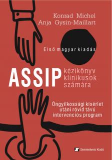 Anja Gysin - Maillart - Konrad Michel - Öngyilkossági kísérlet utáni rövid távú intervenciós program (ASSIP) - kézikönyv klinikusok számára